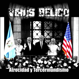 virus belico atrocidad y tercermundismo